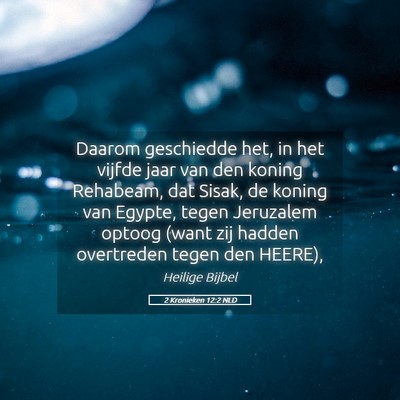 Picture 05 - 2 Kronieken 12:2 NLD - Daarom geschiedde het, in het vijfde jaar van den - Bible Verse Picture