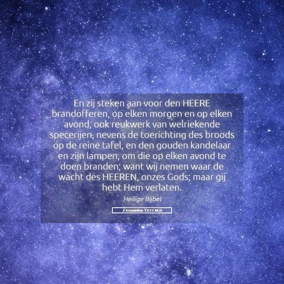 Picture 05 - 2 Kronieken 13:11 NLD - En zij steken aan voor den HEERE brandofferen, op - Bible Verse Picture