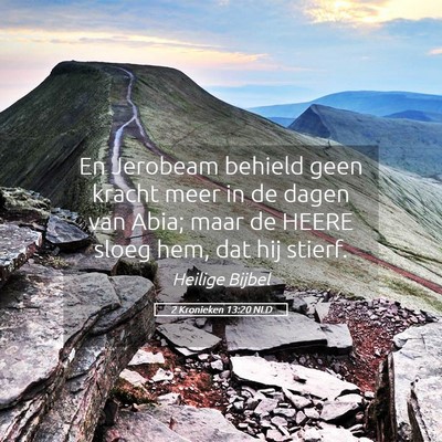 Picture 05 - 2 Kronieken 13:20 NLD - En Jerobeam behield geen kracht meer in de dagen - Bible Verse Picture