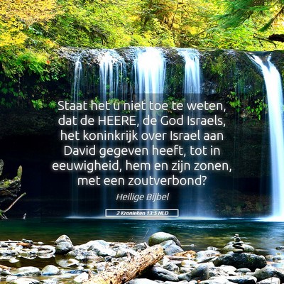Picture 05 - 2 Kronieken 13:5 NLD - Staat het u niet toe te weten, dat de HEERE, de - Bible Verse Picture