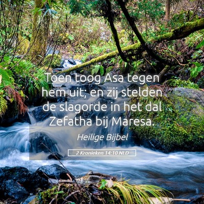 Picture 05 - 2 Kronieken 14:10 NLD - Toen toog Asa tegen hem uit; en zij stelden de - Bible Verse Picture
