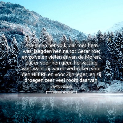 Picture 05 - 2 Kronieken 14:13 NLD - Asa nu en het volk, dat met hem was, jaagden hen - Bible Verse Picture