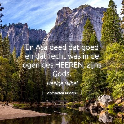 Picture 05 - 2 Kronieken 14:2 NLD - En Asa deed dat goed en dat recht was in de ogen - Bible Verse Picture