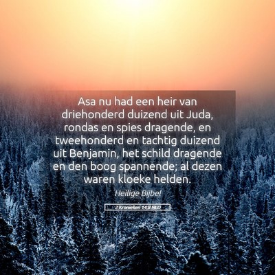 Picture 05 - 2 Kronieken 14:8 NLD - Asa nu had een heir van driehonderd duizend uit - Bible Verse Picture