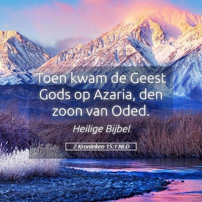 Picture 05 - 2 Kronieken 15:1 NLD - Toen kwam de Geest Gods op Azaria, den zoon van - Bible Verse Picture