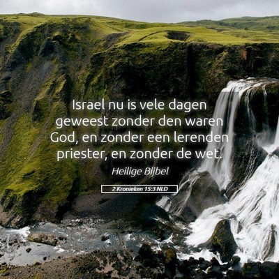 Picture 05 - 2 Kronieken 15:3 NLD - Israel nu is vele dagen geweest zonder den waren - Bible Verse Picture