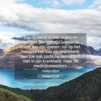 Picture 05 - 2 Kronieken 16:12 NLD - Asa nu werd, in het negen en dertigste jaar van - Bible Verse Picture