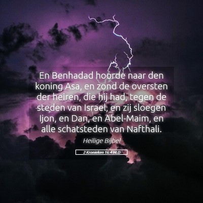Picture 05 - 2 Kronieken 16:4 NLD - En Benhadad hoorde naar den koning Asa, en zond - Bible Verse Picture