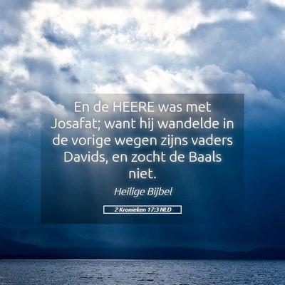 Picture 05 - 2 Kronieken 17:3 NLD - En de HEERE was met Josafat; want hij wandelde in - Bible Verse Picture