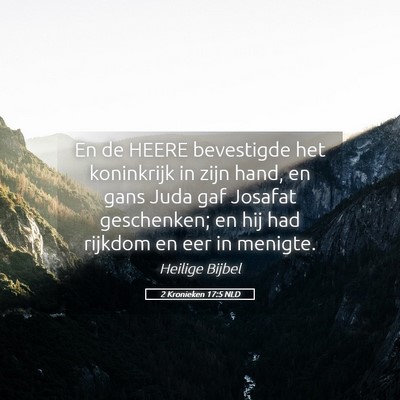 Picture 05 - 2 Kronieken 17:5 NLD - En de HEERE bevestigde het koninkrijk in zijn - Bible Verse Picture