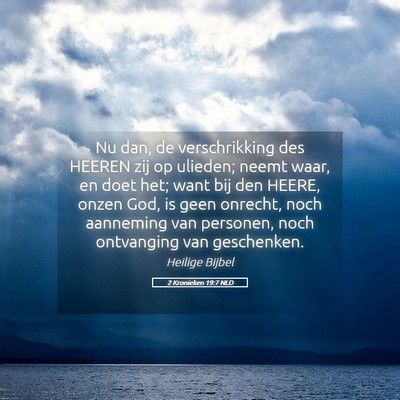 Picture 05 - 2 Kronieken 19:7 NLD - Nu dan, de verschrikking des HEEREN zij op - Bible Verse Picture