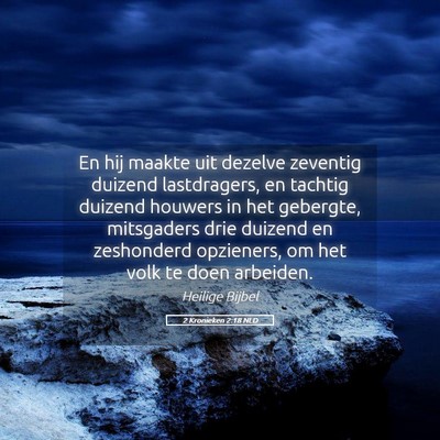 Picture 05 - 2 Kronieken 2:18 NLD - En hij maakte uit dezelve zeventig duizend - Bible Verse Picture