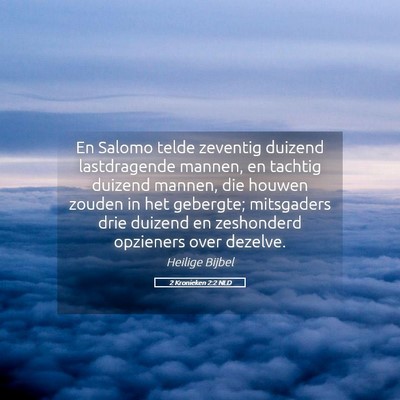 Picture 05 - 2 Kronieken 2:2 NLD - En Salomo telde zeventig duizend lastdragende - Bible Verse Picture