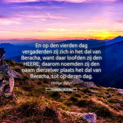 Picture 05 - 2 Kronieken 20:26 NLD - En op den vierden dag vergaderden zij zich in het - Bible Verse Picture