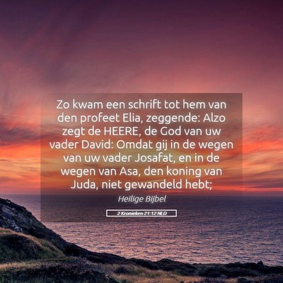 Picture 05 - 2 Kronieken 21:12 NLD - Zo kwam een schrift tot hem van den profeet Elia, - Bible Verse Picture