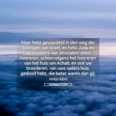 Picture 05 - 2 Kronieken 21:13 NLD - Maar hebt gewandeld in den weg der koningen van - Bible Verse Picture