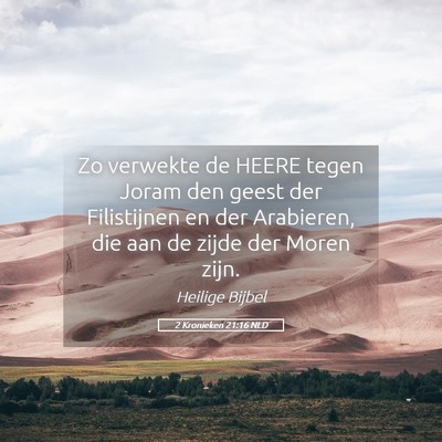 Picture 05 - 2 Kronieken 21:16 NLD - Zo verwekte de HEERE tegen Joram den geest der - Bible Verse Picture