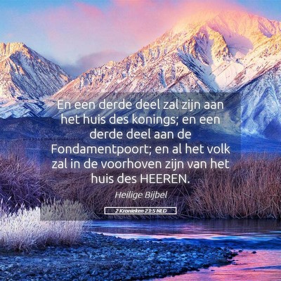 Picture 05 - 2 Kronieken 23:5 NLD - En een derde deel zal zijn aan het huis des - Bible Verse Picture