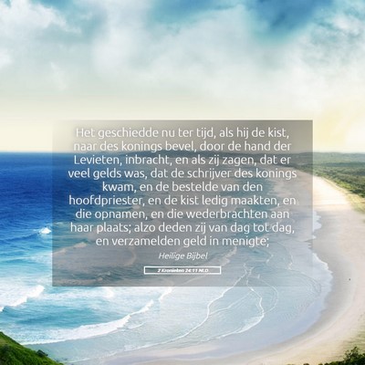 Picture 05 - 2 Kronieken 24:11 NLD - Het geschiedde nu ter tijd, als hij de kist, naar - Bible Verse Picture