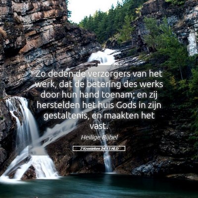 Picture 05 - 2 Kronieken 24:13 NLD - Zo deden de verzorgers van het werk, dat de - Bible Verse Picture