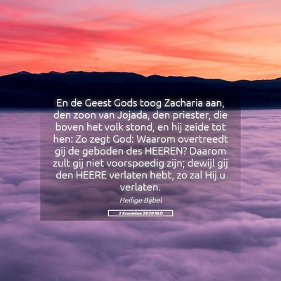 Picture 05 - 2 Kronieken 24:20 NLD - En de Geest Gods toog Zacharia aan, den zoon van - Bible Verse Picture