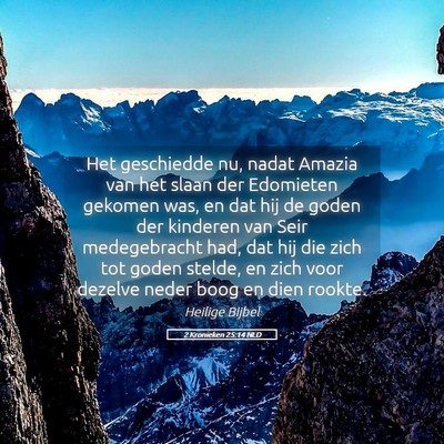 Picture 05 - 2 Kronieken 25:14 NLD - Het geschiedde nu, nadat Amazia van het slaan der - Bible Verse Picture