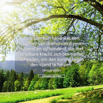 Picture 05 - 2 Kronieken 26:13 NLD - En onder hun hand was een krijgsheir van - Bible Verse Picture