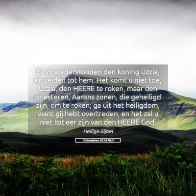 Picture 05 - 2 Kronieken 26:18 NLD - En zij wederstonden den koning Uzzia, en zeiden - Bible Verse Picture