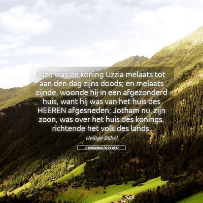 Picture 05 - 2 Kronieken 26:21 NLD - Alzo was de koning Uzzia melaats tot aan den dag - Bible Verse Picture
