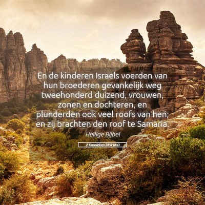 Picture 05 - 2 Kronieken 28:8 NLD - En de kinderen Israels voerden van hun broederen - Bible Verse Picture