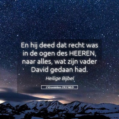 Picture 05 - 2 Kronieken 29:2 NLD - En hij deed dat recht was in de ogen des HEEREN, - Bible Verse Picture