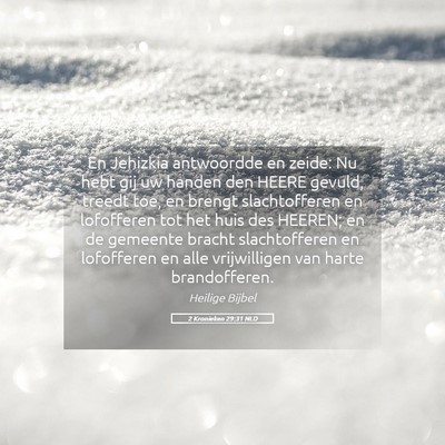 Picture 05 - 2 Kronieken 29:31 NLD - En Jehizkia antwoordde en zeide: Nu hebt gij uw - Bible Verse Picture