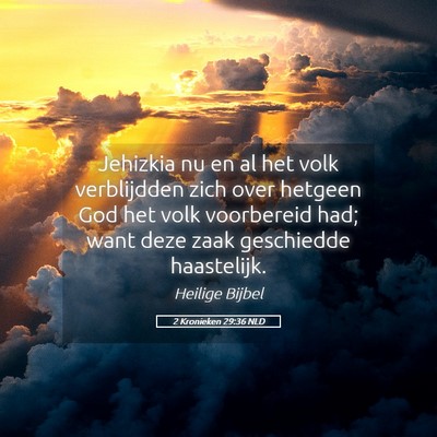 Picture 05 - 2 Kronieken 29:36 NLD - Jehizkia nu en al het volk verblijdden zich over - Bible Verse Picture