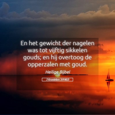 Picture 05 - 2 Kronieken 3:9 NLD - En het gewicht der nagelen was tot vijftig - Bible Verse Picture