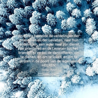 Picture 05 - 2 Kronieken 31:2 NLD - En Hizkia bestelde de verdelingen der priesteren - Bible Verse Picture