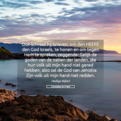 Picture 05 - 2 Kronieken 32:17 NLD - Ook schreef hij brieven, om den HEERE den God - Bible Verse Picture