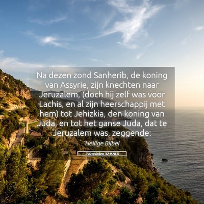 Picture 05 - 2 Kronieken 32:9 NLD - Na dezen zond Sanherib, de koning van Assyrie, - Bible Verse Picture