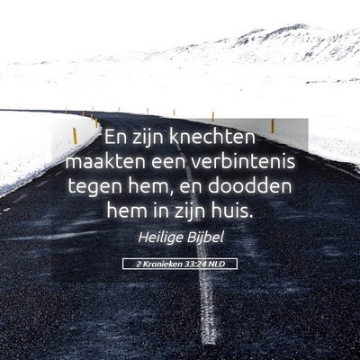 Picture 05 - 2 Kronieken 33:24 NLD - En zijn knechten maakten een verbintenis tegen - Bible Verse Picture