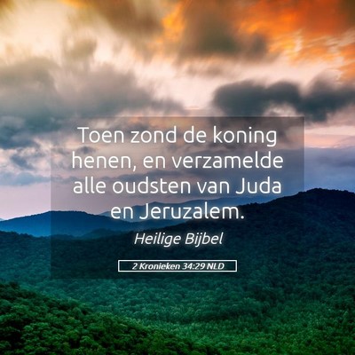 Picture 05 - 2 Kronieken 34:29 NLD - Toen zond de koning henen, en verzamelde alle - Bible Verse Picture