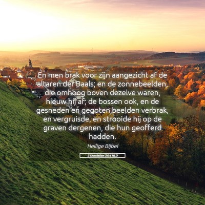 Picture 05 - 2 Kronieken 34:4 NLD - En men brak voor zijn aangezicht af de altaren - Bible Verse Picture