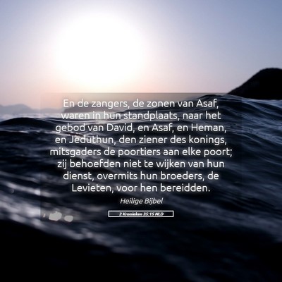 Picture 05 - 2 Kronieken 35:15 NLD - En de zangers, de zonen van Asaf, waren in hun - Bible Verse Picture