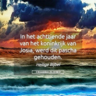 Picture 05 - 2 Kronieken 35:19 NLD - In het achttiende jaar van het koninkrijk van - Bible Verse Picture