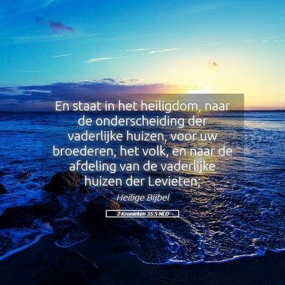 Picture 05 - 2 Kronieken 35:5 NLD - En staat in het heiligdom, naar de onderscheiding - Bible Verse Picture