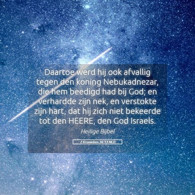 Picture 05 - 2 Kronieken 36:13 NLD - Daartoe werd hij ook afvallig tegen den koning - Bible Verse Picture