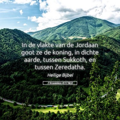 Picture 05 - 2 Kronieken 4:17 NLD - In de vlakte van de Jordaan goot ze de koning, in - Bible Verse Picture