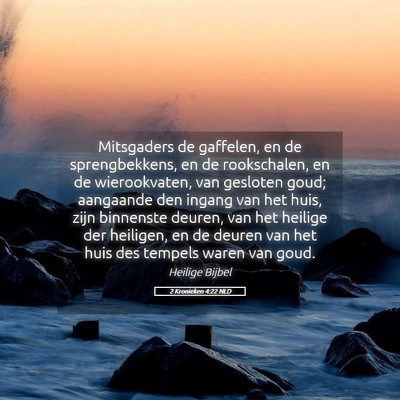 Picture 05 - 2 Kronieken 4:22 NLD - Mitsgaders de gaffelen, en de sprengbekkens, en - Bible Verse Picture