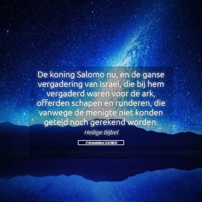 Picture 05 - 2 Kronieken 5:6 NLD - De koning Salomo nu, en de ganse vergadering van - Bible Verse Picture