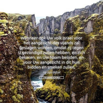 Picture 05 - 2 Kronieken 6:24 NLD - Wanneer ook Uw volk Israel voor het aangezicht - Bible Verse Picture
