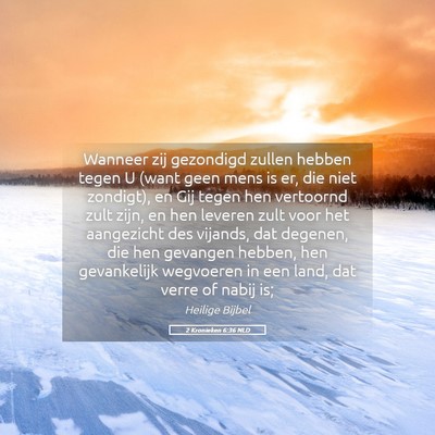 Picture 05 - 2 Kronieken 6:36 NLD - Wanneer zij gezondigd zullen hebben tegen U (want - Bible Verse Picture
