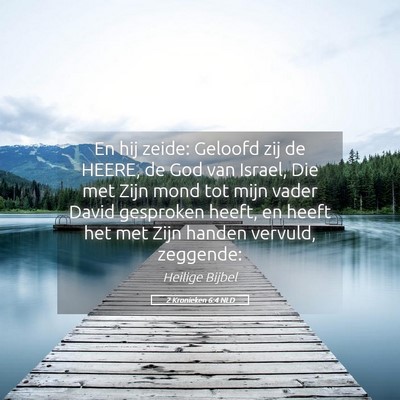 Picture 05 - 2 Kronieken 6:4 NLD - En hij zeide: Geloofd zij de HEERE, de God van - Bible Verse Picture